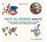 Pays du monde minute: Cartes, histoire et données clés pour connaître l’essentiel sur les 195 pays du monde
