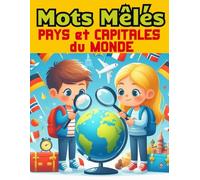 PAYS et CAPITALES du MONDE Mots Mêlés: Grand Format A4. Idée Cadeau. Une grille par page - cahier de mots cachés. Apprendre et progresser en s'amusant ... Pour adultes et enfants à partir de 8 ans.