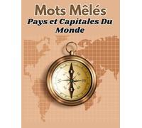 Pays et Capitales Mots Mêlés: Grand Format A4. Idée Cadeau. Une grille par page - cahier de mots cachés. Apprendre et progresser en s'amusant à la maison Pour adultes et enfants à partir de 7 ans.
