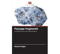 Paysage fragmenté: Considération des lieux hétérotopiques