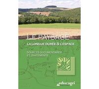 Paysage, la Longue Duree et l'Espace : Sources Documentaires et Traitements [DVD]