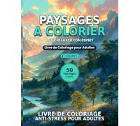 Paysages a Colorier - Volume I: Livre de Coloriage Anti-Stress pour Adultes | 50 Illustrations Exclusives de Nature pour Relaxer l'Esprit: 50 Paysages ... d'un Seul Cote XL (Mandalas para Adultos)