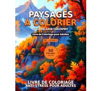 Paysages a Colorier - Volume III: Livre de Coloriage Anti-Stress pour Adultes | 50 Paysages Inspirants pour Cultiver la Calme et la Creativite: 50 ... - Un Seul Cote (Mandalas para Adultos)