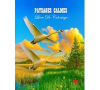 Paysages Calmes: Un livre de coloriage apaisant avec 50 magnifiques paysages, accompagné d’une page blanche après chaque dessin pour éviter les débordements.