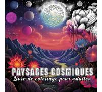 Paysages Cosmiques: livre de coloriage pour adulte avec 60 croquis de paysages cosmiques. (Mondes Fantastiques)