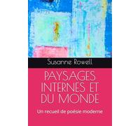 PAYSAGES INTERNES ET DU MONDE: Un recueil de poésie moderne