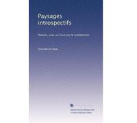 Paysages introspectifs: Poésies, avec un Essai sur le symbolisme