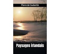 Paysages irlandais: Baron Pierre de Coubertin (edición francesa)
