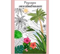 Paysages: Livre de coloriage pour adultes/Un moment de détente et de calme