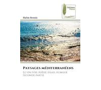 Paysages méditerranéens: Le vin ivre: poésie, essais, humourSeconde partie