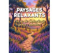 Paysages Relaxants Livre de Coloriage pour Adultes: 45 Illustrations de Nature et Campagne à Colorier | Coloriages Anti-Stress, Faciles et Apaisants | Art Thérapie et Détente