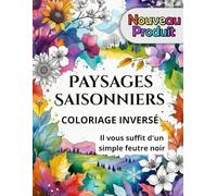 Paysages Saisonniers : Livre de coloriage pour adultes avec des accents aquarelle et des contours à l'encre: Vous ne coloriez pas, vous tracez les ... Il vous suffit d'un simple feutre noir.