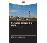 Paysages sonores à la radio: la représentation de la ville