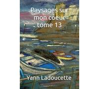 Paysages sur mon coeur tome 13