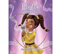 Payton Finds Her Voice (Little Miss Payton's Stories)