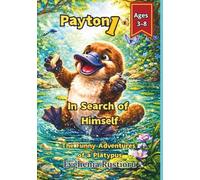 Payton In Search of Himself: The Funny Adventures of a Platypus