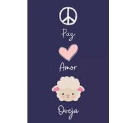 Paz Amor Oveja: Diario Personal Para tomando notas, Un Regalo Original y Divertido Para Los Amantes De Oveja