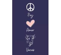 Paz Amor Vacas: Cuaderno De Notas, Diario con 110 páginas, idea de regalo para amante de Vacas