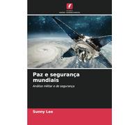 Paz e segurança mundiais: Análise militar e de segurança