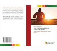 Paz E Segurança Na África Austral: Visão holística e integrada de Samora Machel