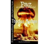 Paz en tiempos de oscuridad. El testamento profético de Thomas Merton sobre la guerra y la paz (Caminos)