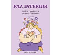 PAZ INTERIOR 30 días reconociendo mi transformación emocional