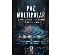 Paz Multipolar: El poder global en la era de Trump y el ascenso de Asia