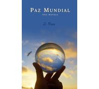 Paz Mundial: Una novela