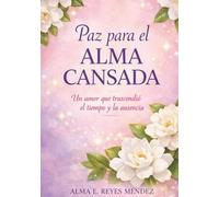 PAZ PARA EL ALMA CANSADA: un amor que trascendió el tiempo y la ausencia