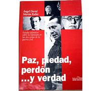 Paz, Piedad, Perdon-- Y Verdad: La Represion En La Guerra Civil: Una Sintesis Definitiva (Serie Maxima)