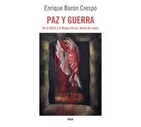 Paz y guerra (ENSAYO Y BIOGRAFIA)