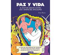 Paz y Vida: El doctor Lejeune contra los 4 jinetes del Apocalipsis