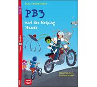 PB3 and the helping hands. Ediz. per la scuola: PB3 and the Helping Hands + downloadable multimedia (Eli readers)