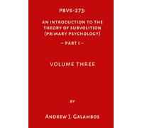 PBVS-273: An Introduction to the Theory of Subvolition (Primary Psychology)-Part 1 Volume Three