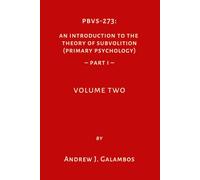 PBVS-273: An Introduction to the Theory of Subvolition (Primary Psychology)-PART 1 Volume Two: 2