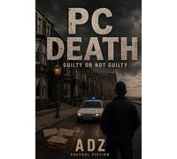 PC Death: Guilty or Not Guilty (The Terminal Justice Series)