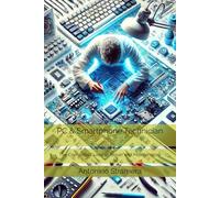 PC & Smartphone Technician: The Complete Guide to Repair and Maintenance
