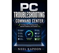 PC Troubleshooting Command Center: Fix Slow PCs, Windows Errors, Internet Problems, and Crashes Fast