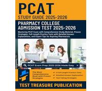 PCAT Study Guide 2025-2026: Mastering PCAT Exam with Comprehensive Study Material, Full-Length Practice Tests with Answer Explanations for Pharmacy College Admission Test