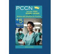 PCCN Exam Prep: Quizzes with Solutions for Practice (PCCN EXAM SUCCESS)