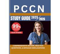 PCCN STUDY GUIDE 2025-2026: Comprehensive Review, Practice Questions, & Detailed Explanations