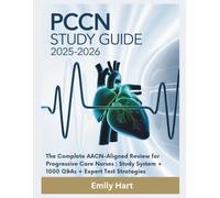 PCCN study guide 2025-2026: The Complete AACN-Aligned Review for Progressive Care Nurses | Study System + 1000 Q&As + Expert Test Strategies (Elite Nursing Exam Prep Series)