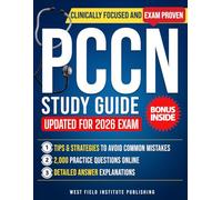 PCCN Study Guide: Pass the PCCN Exam with No-Stress & Advance Your Nursing Career | Fully Updated Content, Real Exam-Style Questions & Proven Strategies to Study Smarter & Save Time