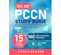 PCCN Study Guide: Review of Cardiovascular, Pulmonary, and Endocrine Systems with Expert Strategies to Ace the Exam + 1000 Practice Q&As and Detailed Answer Explanations (10 Full-Length Tests)