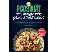 Pcos Diät Kochbuch Für Gewichtsverlust: Die vollständigen Rezepte zur Behandlung des polyzystischen Eierstocks Syndrom, Hormonhaushalt ausgleichen und Fruchtbarkeit steigern