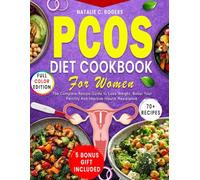 PCOS DIET COOKBOOK For Women: The Complete Recipe Guide to Lose Weight, Boost Your Fertility And Improve Insulin Resistance