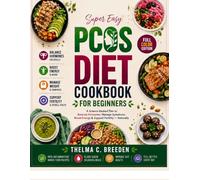 PCOS DIET PLAN COOKBOOK for beginners: Managing Insulin Resistance and Low-Glycemic Recipes