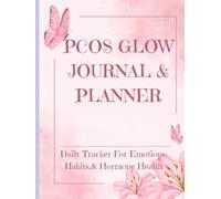 PCOS GLOW JOURNAL: Daily Tracker For Emotions, Habits, & Hormone Health