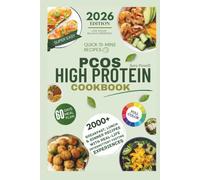 PCOS HIGH PROTEIN COOKBOOK: 300+ Low-Glycemic Recipes and 30-Day Meal Plans to Support Hormone Balance, Improve Insulin Resistance, Boost Fertility, and Promote Sustainable Weight Loss