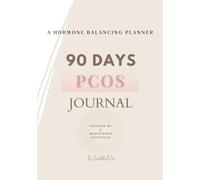 PCOS Journal - 90 Day Hormone Balancing Tracker for Women: Daily Symptom, Cycle, Meal & Mood Log | Hormonal Health Planner for Managing PCOS & Supporting Balance